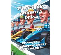 ✨ Tão rápido quanto a brisa - De Fangio a Verstappen - Heróis das pistas - Livro de colorir & poemas ✨: ✨ Do pit lane ao quarto das crianças - com ... - Poemas e caricaturas de 46 lendas velozes ✨