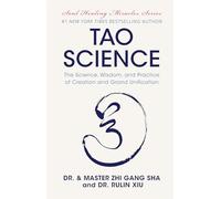 Tao Science: The Science, Wisdom, and Practice of Creation and Grand Unification