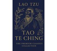 Tao Te Ching: A Premium Restored Edition of Lao Tzu’s Timeless Wisdom: A Modern, Elegant, and Accessible Presentation of the Classic Taoist Masterpiece