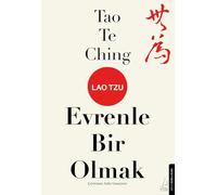 Tao Te Ching: Evrenle Bir Olmak