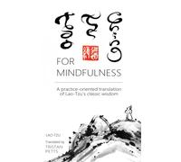 Tao Te Ching for Mindfulness: A practice-oriented translation of Lao-Tzu's classic wisdom