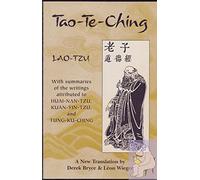 Tao Te Ching: With Summaries of the Writings Attributed to Huai-Nan-Tzu, Kuan-Yin-Tzu and Tung-Ku-Ching