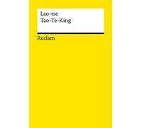 Tao-Te-King: Das Buch vom Weg und von der Tugend