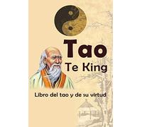 Tao Te King: Libro del tao y de su virtud