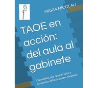 TAOE en acción: del aula al gabinete: Contenidos, prácticas de taller y propuestas didácticas para el módulo