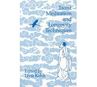 Taoist Meditation and Longevity Techniques (Michigan Monographs in Chinese Studies): Volume 61