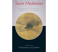 Taoist Meditation: Methods for Cultivating a Healthy Mind and Body