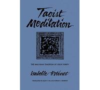 Taoist Meditation: The Mao-Shan Tradition of Great Purity (SUNY series in Chinese Philosophy and Culture)