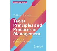Taoist Principles and Practices in Management: Success in a Multicultural Business (Business Guides on the Go)