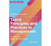 Taoist Principles and Practices in Management: Success in a Multicultural Business (Business Guides on the Go)