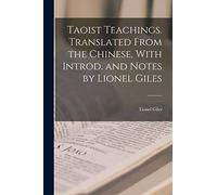 Taoist Teachings. Translated From the Chinese, With Introd. and Notes by Lionel Giles