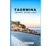 TAORMINA TRAVEL GUIDE 2024: Exploring the Hidden Gems and Sun-Soaked Splendor of Taormina in 2024 (DREAM DESTINATIONS)