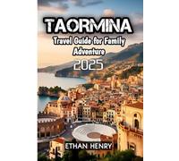 Taormina Travel Guide for Family Adventure 2025