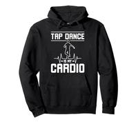 Tap Dance Is My Cardio Rhythm Dancer Pullover Hoodie