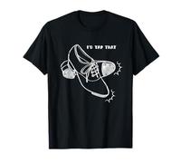 tap dance Tshirt, I'd Tap That, T-Shirt