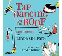 Tap Dancing on the Roof: Sijo (Poems)