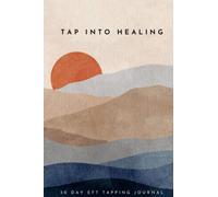 Tap into Healing: 30 Day EFT Tapping Self-Care Journal
