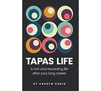 TAPAS LIFE: A Rich and Rewarding Life After Your Long Career