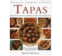 Tapas: Over 70 Authentic Spanish Snacks and Appetizers (Creative Cooking Library)