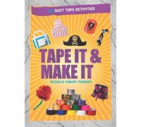 Tape It & Make It: 101 Duct Tape Activities (Tape It And...Duct Tape)