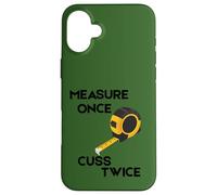 Tape Measure, Measure Once Cuss Twice Case for iPhone 16 Plus