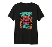 Taper I Dont Even Know Her Funny Retro Hippie Peace Sign Premium T-Shirt