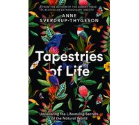 Tapestries of Life : Uncovering the Lifesaving Secrets of the Natural World