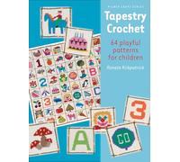 Tapestry Crochet: 64 Playful Patterns for Children (Milner Craft Series)