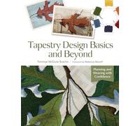 Tapestry Design Basics and Beyond – Planning and Weaving with Confidence