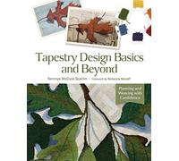 Tapestry Design Basics and Beyond : Planning and Weaving with Confidence