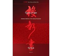 Tapestry of Light: Aesthetic Afterlives of the Cultural Revolution: 10 (Ideas, History, and Modern China)