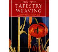 Tapestry Weaving: A comprehensive study guide