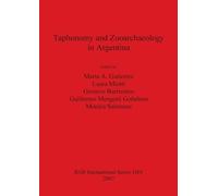 Taphonomy and Zooarchaeology in Argentina: 1601 (British Archaeological Reports International Series)