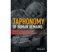 Taphonomy of Human Remains : Forensic Analysis of the Dead and the Depositional Environment