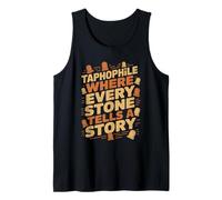 Taphophile Where Every Stone Tells A Story, Taphophilia Tank Top