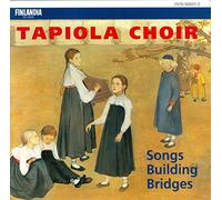 Tapiola Choir - Songs Building Bridges