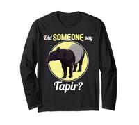 Tapirs Did Someone say Tapir Long Sleeve T-Shirt