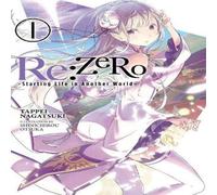Tappei Nagatsuki Re:ZERO, Vol. 1 (Novel) : -Starting Life in Another World- Tappei Nagatsuki Multicolor