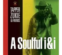 Tapper Zukie & Friends - A Soulful i&i