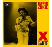 Tapper Zukie - X Is Wrong