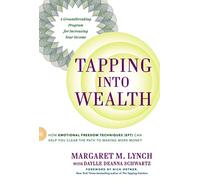 Tapping into Wealth: How Emotional Freedom Technique (Eft) Can Help You Clear the Path to Making More Money
