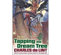 Tapping The Dream Tree: New Tales of Newford