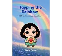 TAPPING THE RAINBOW | Helping Kids Feel Better with EFT: Emotional Regulation Tools for Parents and Children