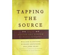 Tapping the Source: Using the Master Key System for Abundance and Happiness