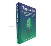 Taproot: The System for Root Cause Analysis, Problem Investigation & Proactive Improvement