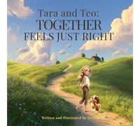 Tara and Teo: Together Feels Just Right: A Sweet Story About Finding Home and Belonging