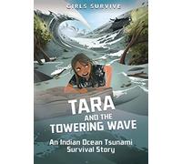 Tara and the Towering Wave: An Indian Ocean Tsunami Survival Story (Girls Survive)