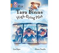 Tara Binns: High-Flying Pilot: Band 12/Copper (Collins Big Cat)