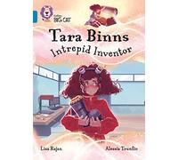 Tara Binns: Intrepid Inventor: Band 13/Topaz (Collins Big Cat)