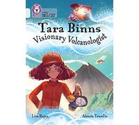 Tara Binns: Visionary Volcanologist: Band 17/Diamond (Collins Big Cat)